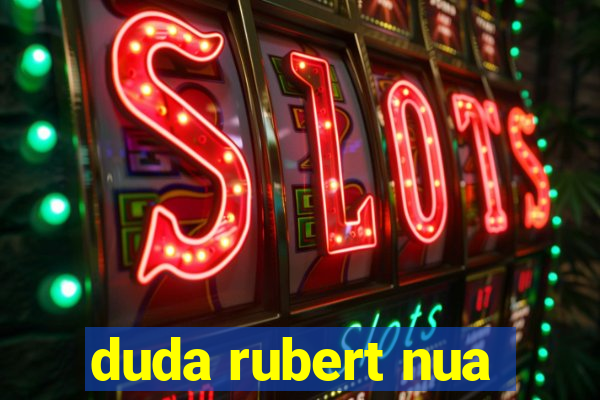 duda rubert nua